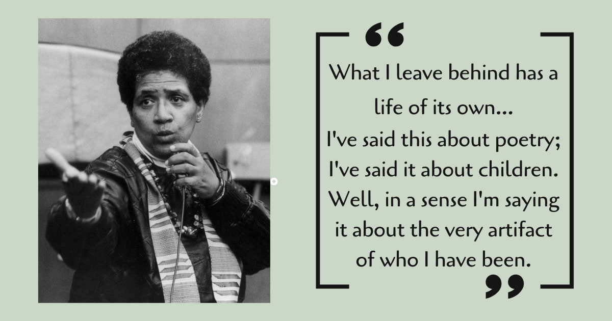 Audre Lorde quoted "What I leave behind...